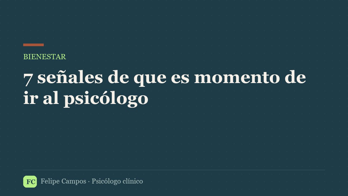 7 señales de que es momento de ir al psicólogo